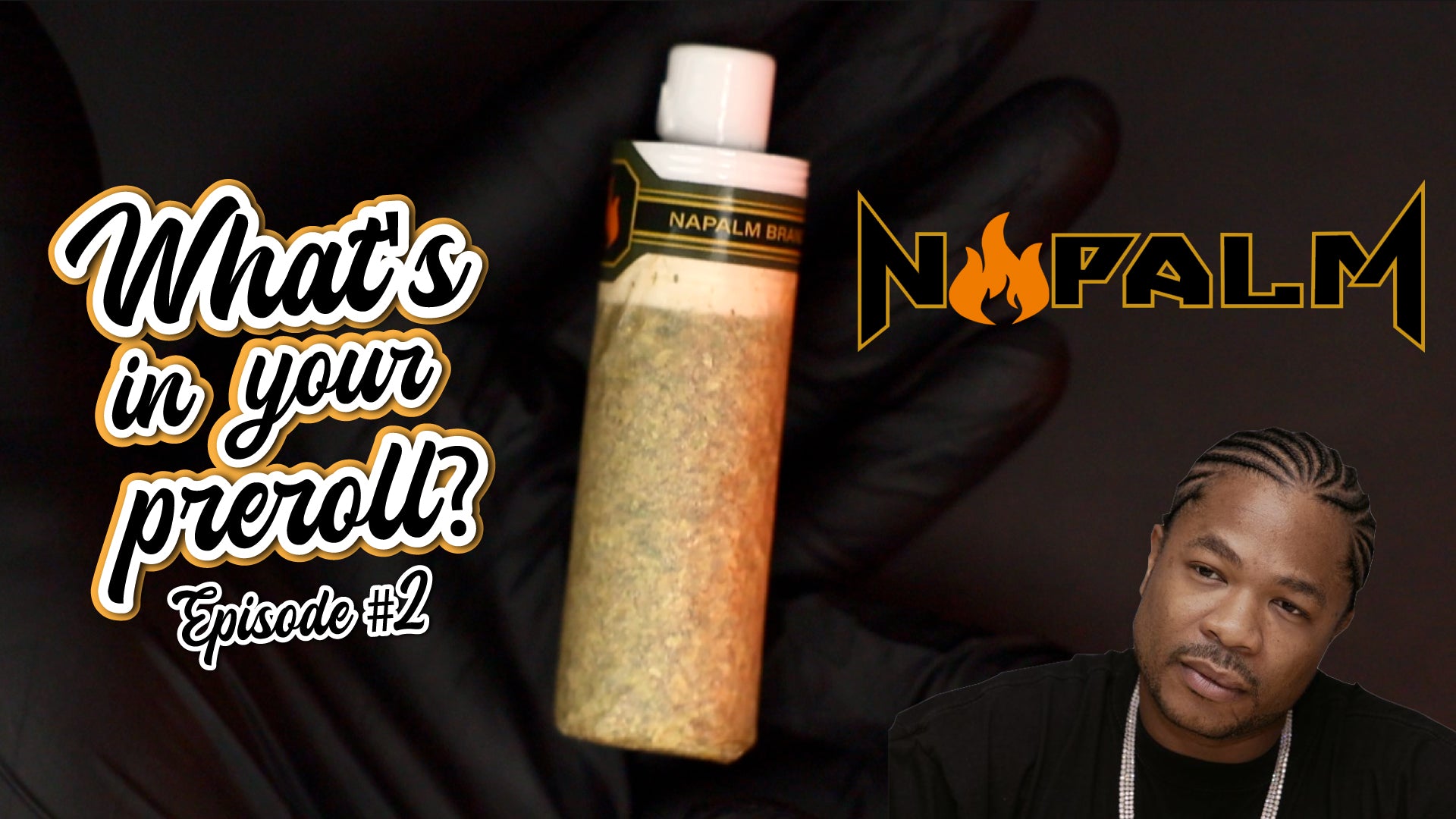 What's In Your Pre-Roll? Xzibits Napalm Gernade 8 Gram Infused Joint | Episode 2